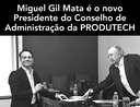 Miguel Gil Mata é o novo Presidente do Conselho de Administração da PRODUTECH